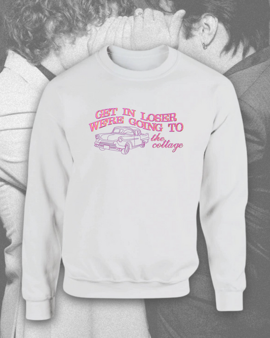 Embroidered Get In Loser Sweatshirt / T-Shirt