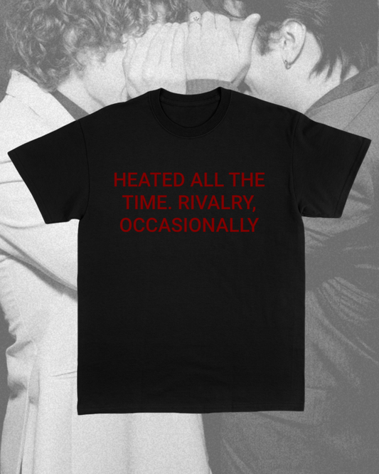 Heated All The Time T-Shirt / Sweatshirt