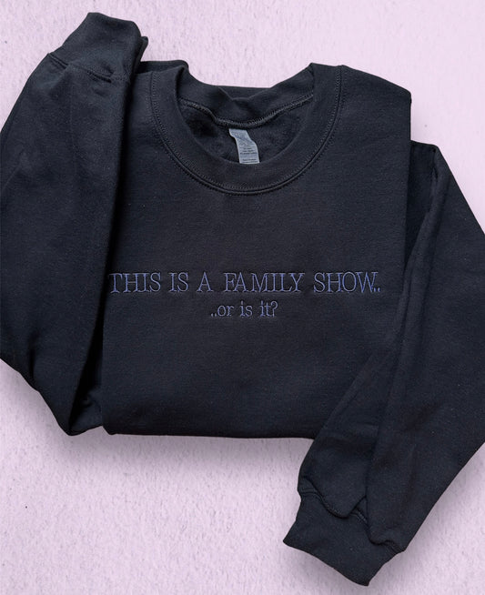 Family Show Crewneck